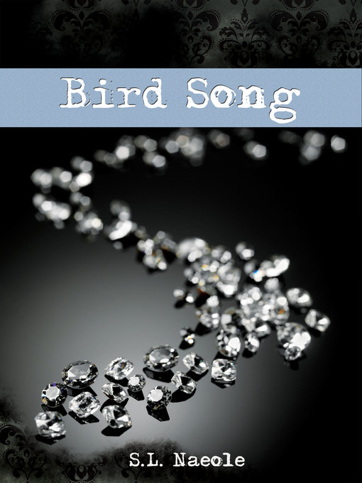 Title details for Bird Song (Grace Series #2) by S.L. Naeole - Available